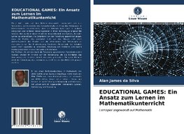 EDUCATIONAL GAMES: Ein Ansatz zum Lernen im Mathematikunterricht