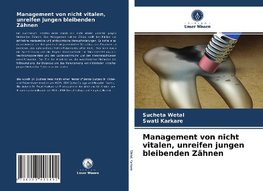 Management von nicht vitalen, unreifen jungen bleibenden Zähnen