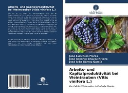 Arbeits- und Kapitalproduktivität bei Weintrauben (Vitis vinifera L.)