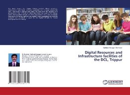 Digital Resources and Infrastructure facilities of the DCL, Trippur