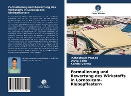 Formulierung und Bewertung des Wirkstoffs in Lornoxicam-Klebepflastern