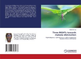 Three RIGHTs towards malaria elimination