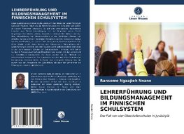 LEHRERFÜHRUNG UND BILDUNGSMANAGEMENT IM FINNISCHEN SCHULSYSTEM