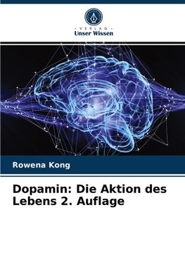 Dopamin: Die Aktion des Lebens 2. Auflage