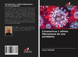 Coronavirus L'ultima liberazione da una pandemia