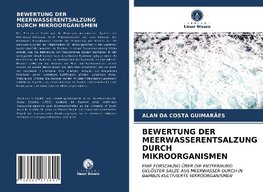 BEWERTUNG DER MEERWASSERENTSALZUNG DURCH MIKROORGANISMEN