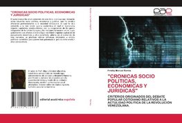 "CRONICAS SOCIO POLITICAS, ECONOMICAS Y JURIDICAS"