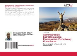 Administración Estratégica para Empresarios, Ejecutivos y Consultores