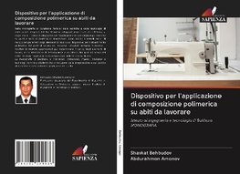 Dispositivo per l'applicazione di composizione polimerica su abiti da lavorare