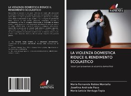 LA VIOLENZA DOMESTICA RIDUCE IL RENDIMENTO SCOLASTICO