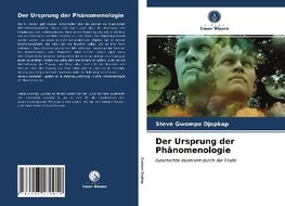 Der Ursprung der Phänomenologie