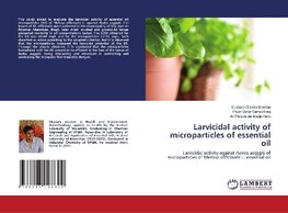 Larvicidal activity of microparticles of essential oil