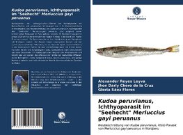 Kudoa peruvianus, Ichthyoparasit im "Seehecht" Merluccius gayi peruanus