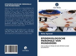 EPIDEMIOLOGISCHE MERKMALE VON MUNDKREBS