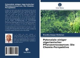 Potenziale einiger nigerianischer Pflanzenressourcen: Die Chemie-Perspektive