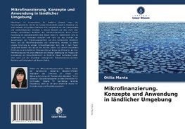 Mikrofinanzierung. Konzepte und Anwendung in ländlicher Umgebung