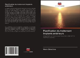 Planification du traitement Implants antérieurs