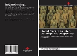 Social fears in an inter-paradigmatic perspective: