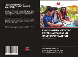 L'INCLUSION ÉDUCATIVE DE L'APPRENANT AYANT UN HANDICAP INTELLECTUEL