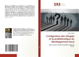 L'intégration des réfugiés et la problématique du développement local