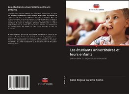 Les étudiants universitaires et leurs enfants