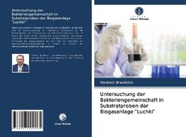 Untersuchung der Bakteriengemeinschaft in Substratproben der Biogasanlage "Luchki"