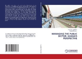 MANAGING THE PUBLIC SECTOR: GHANA'S PERSPECTIVE