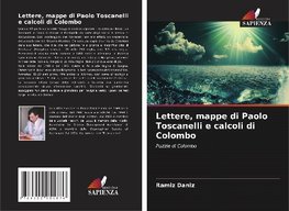 Lettere, mappe di Paolo Toscanelli e calcoli di Colombo