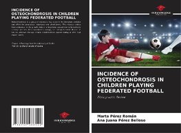 INCIDENCE OF OSTEOCHONDROSIS IN CHILDREN PLAYING FEDERATED FOOTBALL