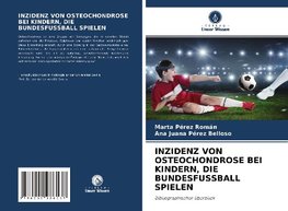 INZIDENZ VON OSTEOCHONDROSE BEI KINDERN, DIE BUNDESFUSSBALL SPIELEN