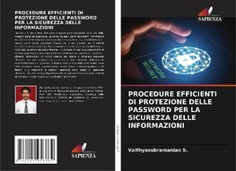 PROCEDURE EFFICIENTI DI PROTEZIONE DELLE PASSWORD PER LA SICUREZZA DELLE INFORMAZIONI