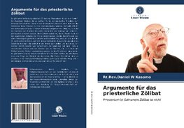 Argumente für das priesterliche Zölibat