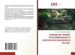 VARIABILITÉ HYDRO-PLUVIOMÉTRIQUE ET GESTION DES RESSOURCES EN EAU