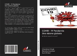 COVID - 19 Pandemia: Una visione globale