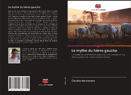 Le mythe du héros gaucho