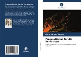 Pragmatismus für die Verwirrten