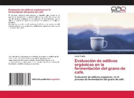 Evaluación de aditivos orgánicos en la fermentación del grano de café.