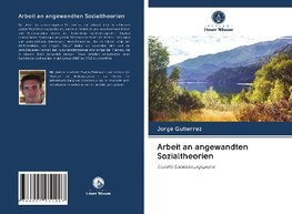 Arbeit an angewandten Sozialtheorien