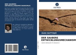 DER SAUBERE ENTWICKLUNGSMECHANISMUS