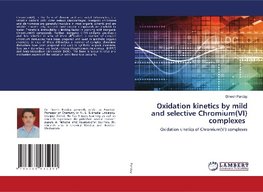 Oxidation kinetics by mild and selective Chromium(VI) complexes