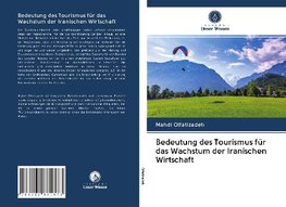 Bedeutung des Tourismus für das Wachstum der Iranischen Wirtschaft