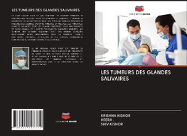 LES TUMEURS DES GLANDES SALIVAIRES