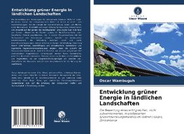 Entwicklung grüner Energie in ländlichen Landschaften