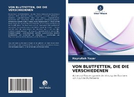 VON BLUTFETTEN, DIE DIE VERSCHIEDENEN