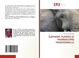 ÉLÉPHANT, PLANTES ET PHARMACOPÉE TRADITIONNELLE