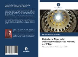 Historische Figur oder literarische Ressource? Arculfo, der Pilger