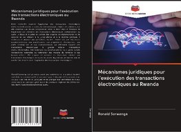 Mécanismes juridiques pour l'exécution des transactions électroniques au Rwanda