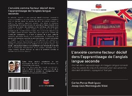 L'anxiété comme facteur décisif dans l'apprentissage de l'anglais langue seconde