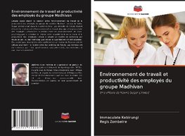 Environnement de travail et productivité des employés du groupe Madhivan