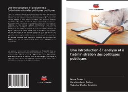 Une introduction à l'analyse et à l'administration des politiques publiques